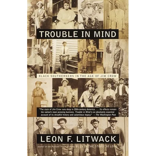 Trouble in Mind: Black Southerners in the Age of Jim Crow - Paperback