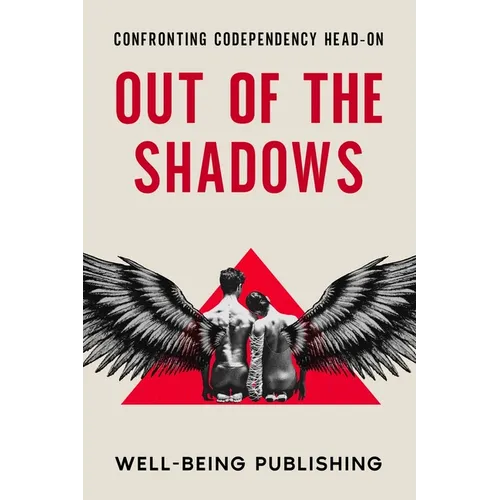 Out of the Shadows: Confronting Codependency Head-On - Paperback