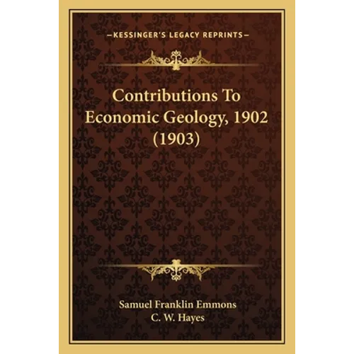Contributions To Economic Geology, 1902 (1903) - Paperback