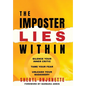 The Imposter Lies Within: Silence Your Inner Critic, Tame Your Fear, Unleash Your Badassery - Hardcover