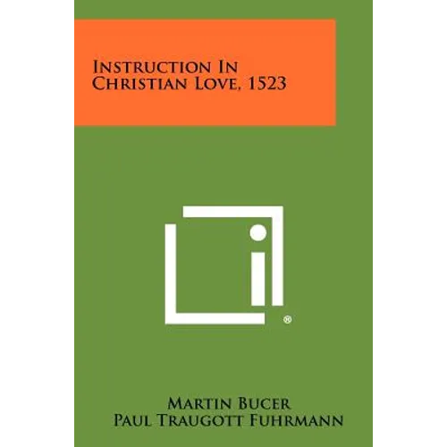 Instruction In Christian Love, 1523 - Paperback