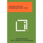 Instruction In Christian Love, 1523 - Paperback