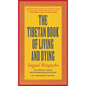 The Tibetan Book of Living and Dying: The Spiritual Classic & International Bestseller: 30th Anniversary Edition - Paperback