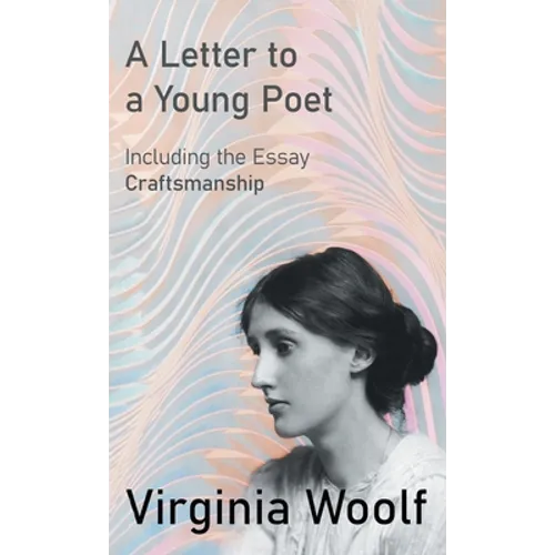 A Letter to a Young Poet;Including the Essay 'Craftsmanship' - Hardcover