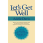 Let's Get Well: A Practical Guide to Renewed Health Through Nutrition - Hardcover