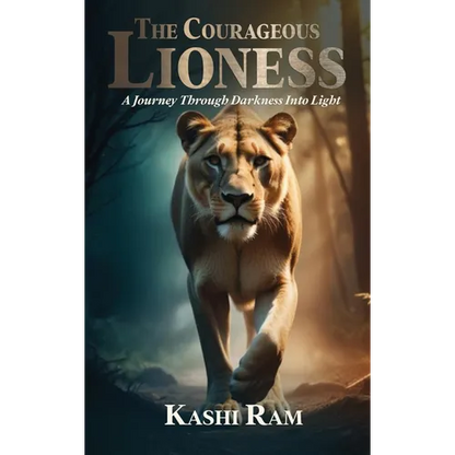 The Courageous Lioness: A Journey Through Darkness Into Light - Hardcover