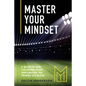 Master Your Mindset: A Guide to Win the Inner-Game and Unlock the Power of Flow - Paperback