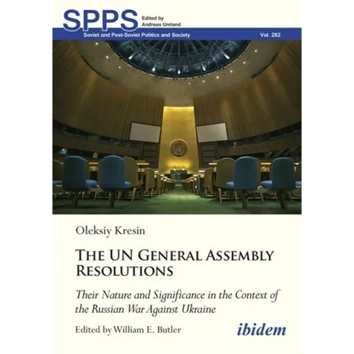 United Nations General Assembly Resolutions: Their Nature and Significance in the Context of the Russian War Against Ukraine - Paperback