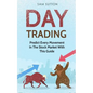 Day Trading: Predict Every Movement In The Stock Market With This Guide - Paperback