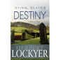 Dying, Death & Destiny: A Book of Hope - Paperback