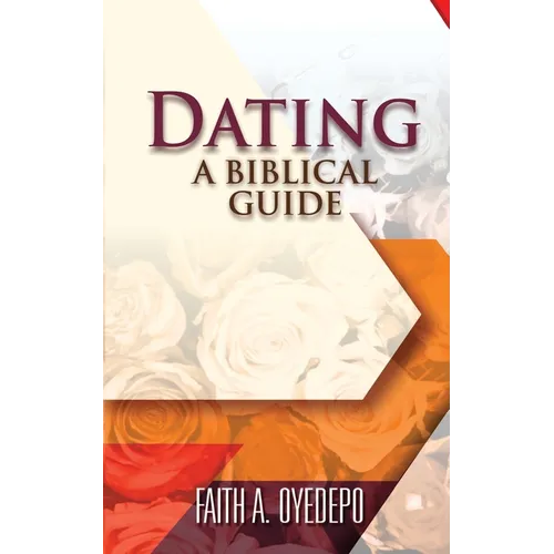 Dating: A Biblical Guide - Paperback