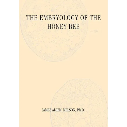 The Embryology of the Honey Bee - Paperback