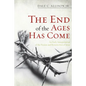 The End of the Ages Has Come - Paperback