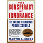 The Conspiracy of Ignorance: The Failure of American Public Schools - Paperback