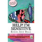 Help! I'm Sensitive: 50 Tools for the Sensitive to Help You Survive & Thrive - Paperback