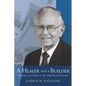 A Healer and a Builder: The Life and Times of Dr. John R. Augustine - Paperback