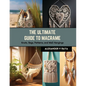 The Ultimate Guide to Macrame: Knots, Bags, Patterns, and Wall Hangings - Paperback