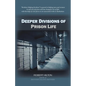 Deeper Divisions of Prison Life: Prison Life - Paperback