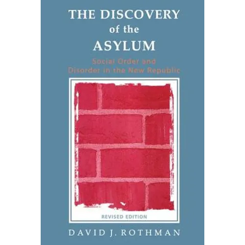 The Discovery of the Asylum: Social Order and Disorder in the New Republic - Paperback