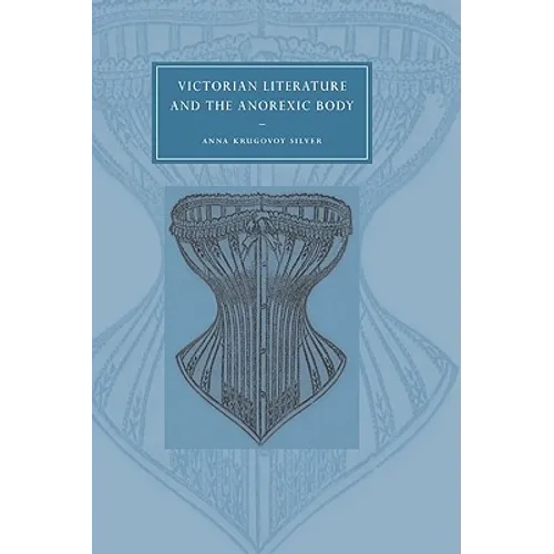 Victorian Literature and the Anorexic Body - Paperback