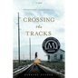 Crossing the Tracks - Paperback