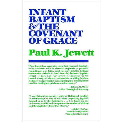 Infant Baptism and the Covenant of Grace: An Appraisal of the Argument That as Infants Were Once Circumcised, So They Should Now Be Baptized - Paperback