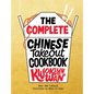 The Complete Chinese Takeout Cookbook: Over 200 Takeout Favorites to Make at Home - Hardcover