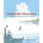 Crossing Niagara: The Death-Defying Tightrope Adventures of the Great Blondin - Hardcover