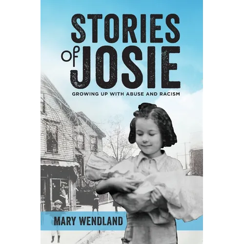 Stories of Josie: Growing Up with Abuse and Racism - Paperback