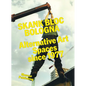 Skank Bloc Bologna: Alternative Art Spaces Since 1977 - Paperback