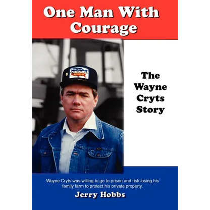 One Man With Courage: The Wayne Cryts Story - Hardcover