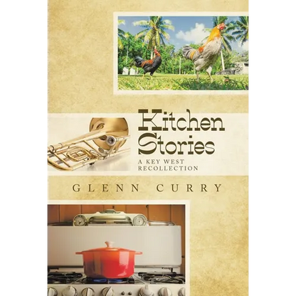 Kitchen Stories: A Key West Recollection - Hardcover