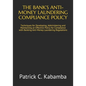 The Bank's Anti-Money Laundering Compliance Policy: Techniques for Developing, Administering and Maintaining an Effective Policy for Compliance with B - Paperback