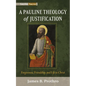A Pauline Theology of Justification: Forgiveness, Friendship, and Life in Christ - Hardcover
