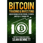 Bitcoin Trading and Investing: Understanding Bitcoin Trading, Technical Analysis & 7 Trading Tips - Paperback