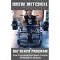 BIG Bench Program: How To Increase Your Bench Press By 50 Pounds In 30 Days! - Paperback