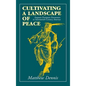 Cultivating a Landscape of Peace - Hardcover