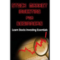 Stock Market Investing for Beginners: Learn Stocks Investing Essentials to Make Money - Basics for Beginners - Paperback