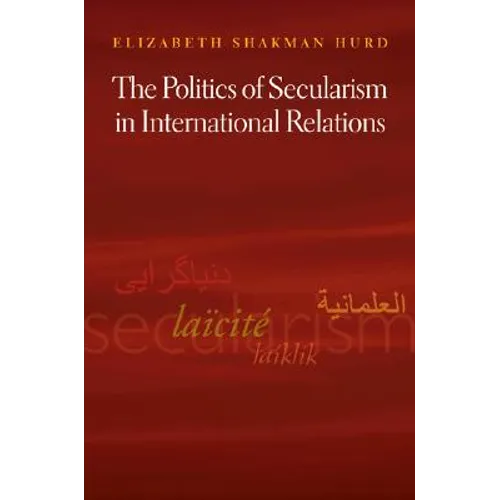 The Politics of Secularism in International Relations - Paperback