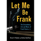 Let Me Be Frank: The Extraordinary Life and Music of Frank Sinatra, Jr. - Hardcover