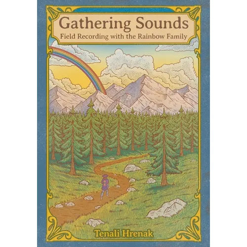 Gathering Sounds: Field Recording with the Rainbow Family - Paperback