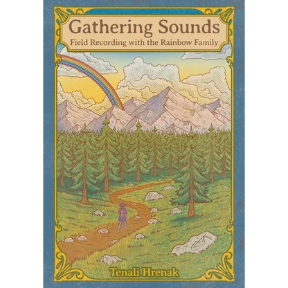 Gathering Sounds: Field Recording with the Rainbow Family - Paperback