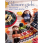 Gilmore Girls: The Official Knitting Book: Knit Your Way Through Stars Hollow and Beyond - Hardcover