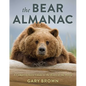 The Bear Almanac: A Comprehensive Guide to the Bears of the World - Paperback