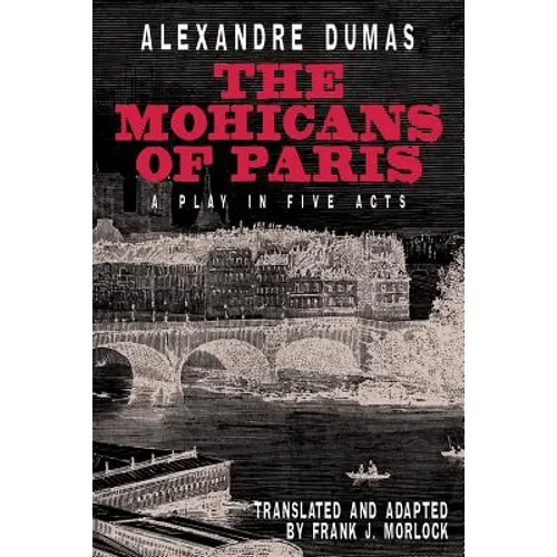 The Mohicans of Paris: A Play in Five Acts - Paperback