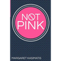 Not Pink - Paperback