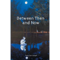 Between Then and Now - Paperback