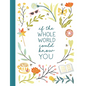If the Whole World Could Know You -- A Friendship Gift Book to Celebrate Someone Who Brings Joy to Your World - Hardcover