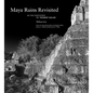 Maya Ruins Revisited: In the Footsteps of Teobert Maler - Hardcover