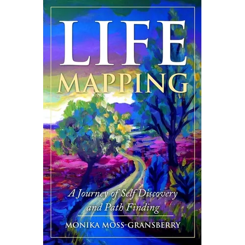 Life Mapping: A Journey of Self Discovery and Path Finding - Paperback